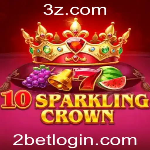 Explorando 10SparklingCrown e a Estratégia de 2bet