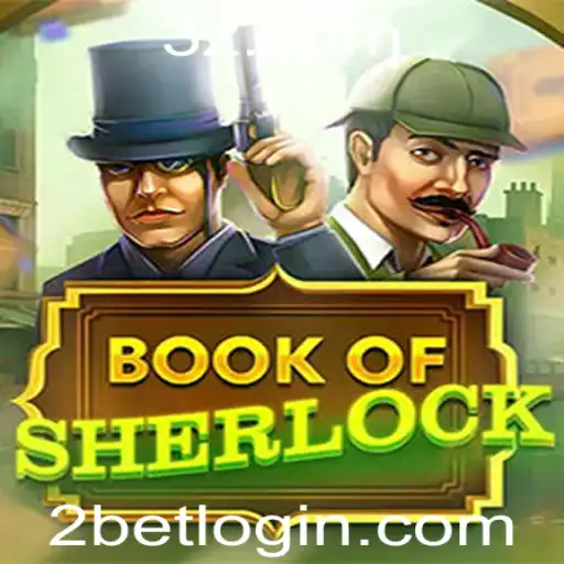 Descubra o Fascinante Mundo do Jogo BookOfSherlock com 2Bet